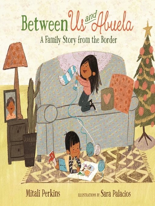 Title details for Between Us and Abuela by Mitali Perkins - Available